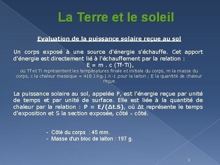 La Terre et le soleil Evaluation de la puissance solaire reçue au sol Un