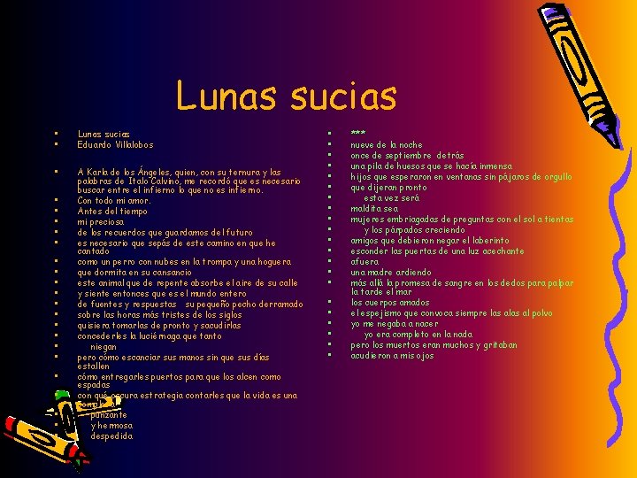 Lunas sucias • • Lunas sucias Eduardo Villalobos • A Karla de los Ángeles,