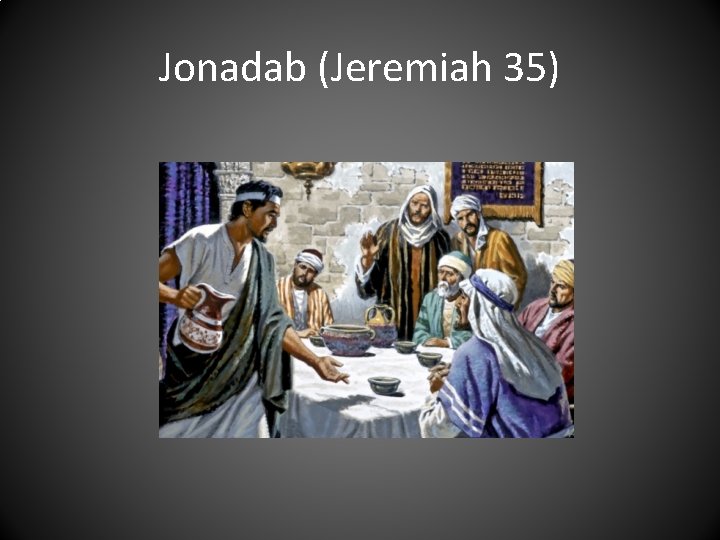 Jonadab (Jeremiah 35) 