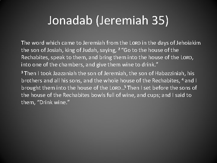 Jonadab (Jeremiah 35) The word which came to Jeremiah from the LORD in the