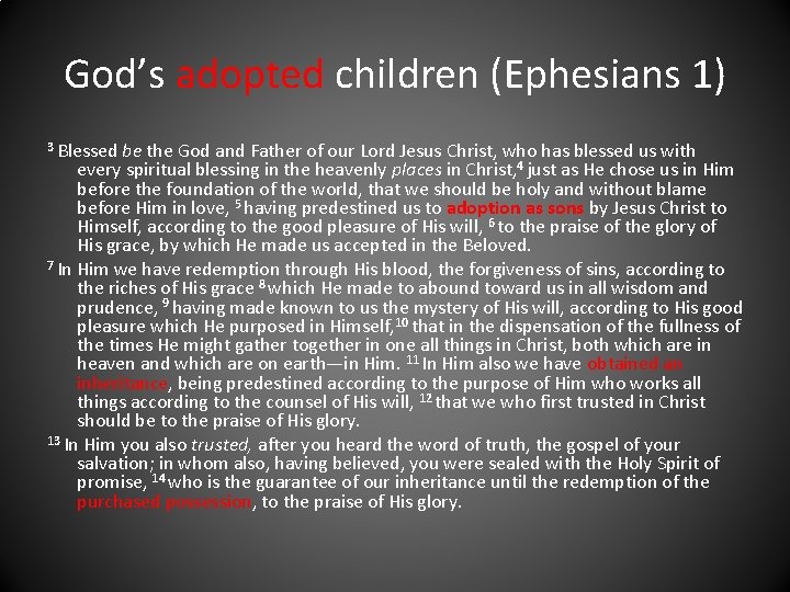 God’s adopted children (Ephesians 1) 3 Blessed be the God and Father of our