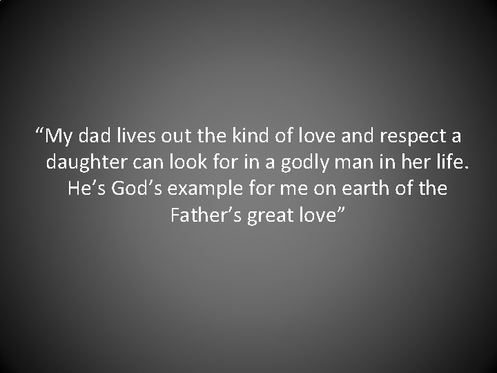 “My dad lives out the kind of love and respect a daughter can look