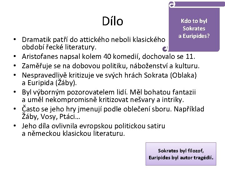 Dílo Kdo to byl Sokrates a Euripides? • Dramatik patří do attického neboli klasického