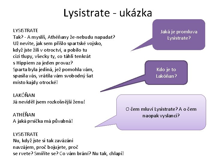 Lysistrate - ukázka LYSISTRATE Tak? - A myslíš, Athéňany že-nebudu napadat? Už nevíte, jak