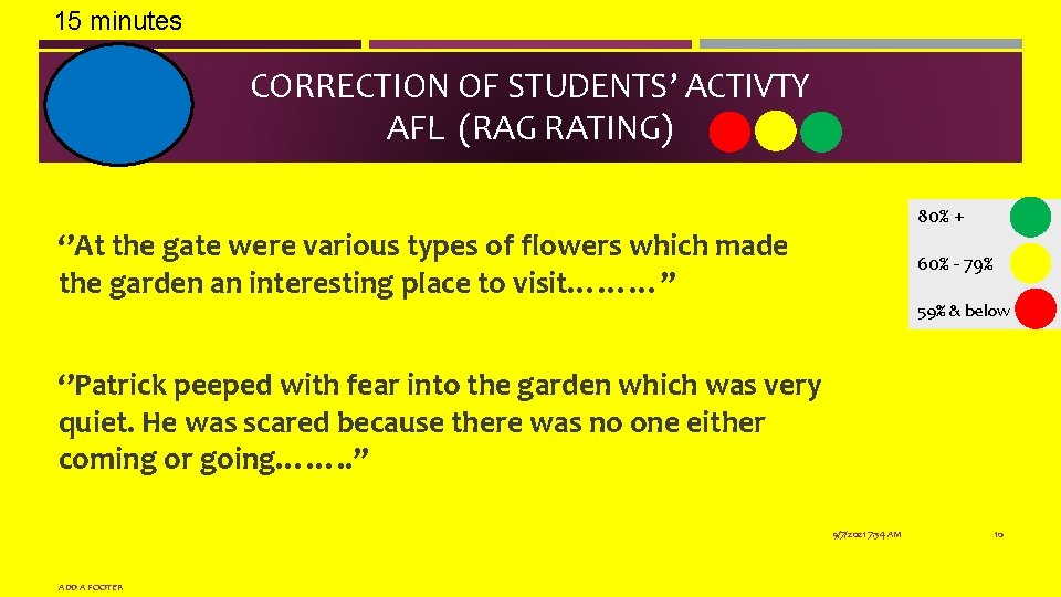 15 minutes CORRECTION OF STUDENTS’ ACTIVTY AFL (RAG RATING) 80% + ‘’At the gate