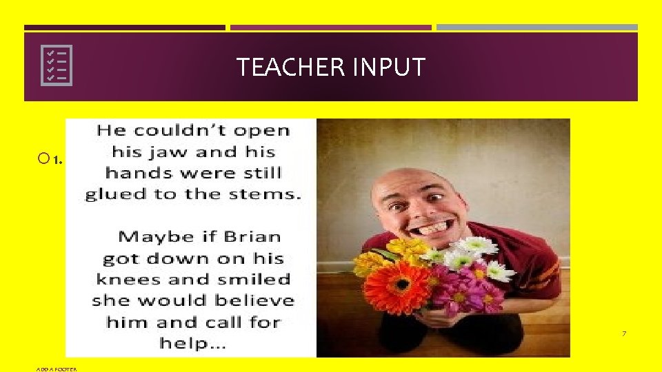TEACHER INPUT 1. 9/7/2021 7: 33 AM ADD A FOOTER 7 