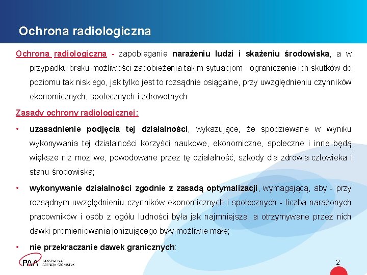 Ochrona radiologiczna - zapobieganie narażeniu ludzi i skażeniu środowiska, a w przypadku braku możliwości