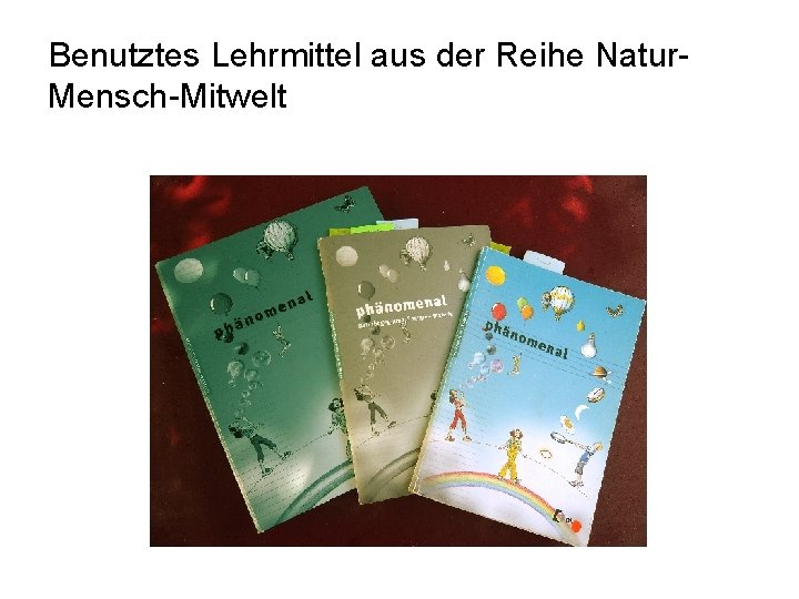 Benutztes Lehrmittel aus der Reihe Natur. Mensch-Mitwelt 