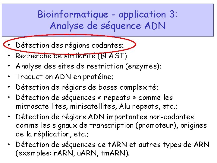 Bioinformatique - application 3: Analyse de séquence ADN • • • Détection des régions