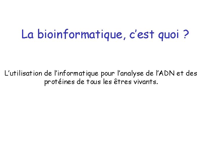 La bioinformatique, c’est quoi ? L’utilisation de l’informatique pour l’analyse de l’ADN et des