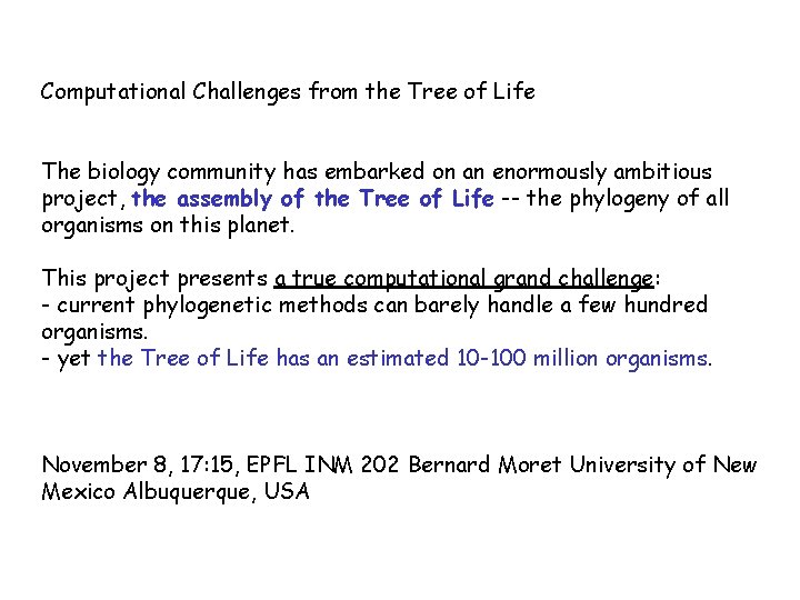 Computational Challenges from the Tree of Life The biology community has embarked on an