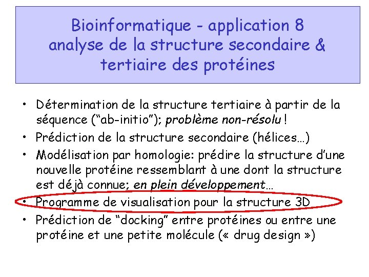 Bioinformatique - application 8 analyse de la structure secondaire & tertiaire des protéines •