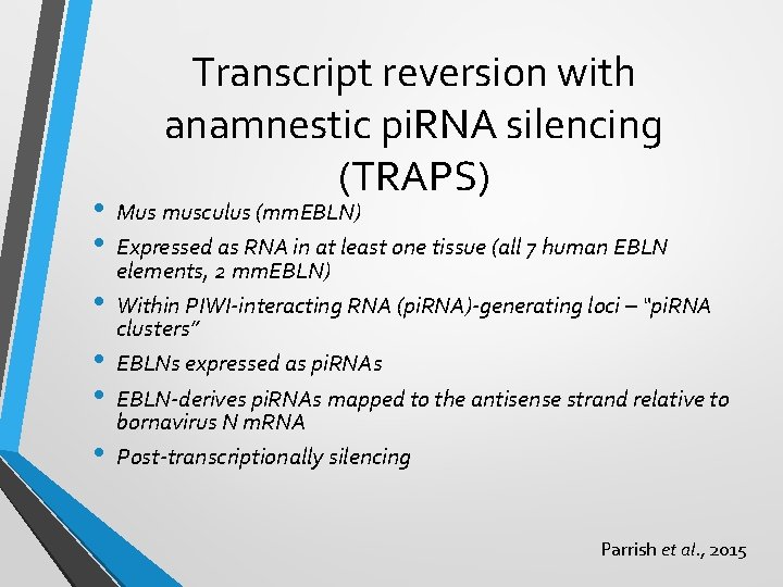  • • • Transcript reversion with anamnestic pi. RNA silencing (TRAPS) Mus musculus