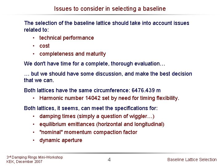 Issues to consider in selecting a baseline The selection of the baseline lattice should