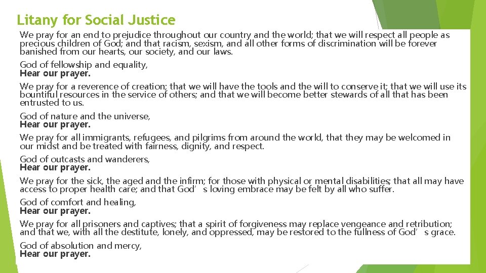 Litany for Social Justice We pray for an end to prejudice throughout our country