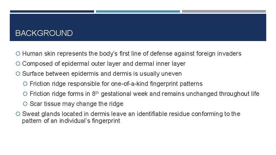 BACKGROUND Human skin represents the body’s first line of defense against foreign invaders Composed