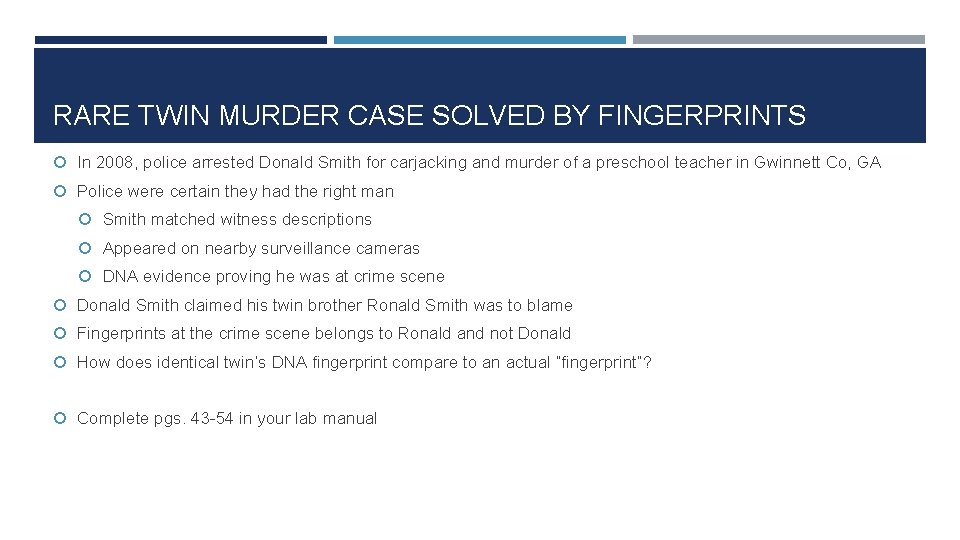 RARE TWIN MURDER CASE SOLVED BY FINGERPRINTS In 2008, police arrested Donald Smith for