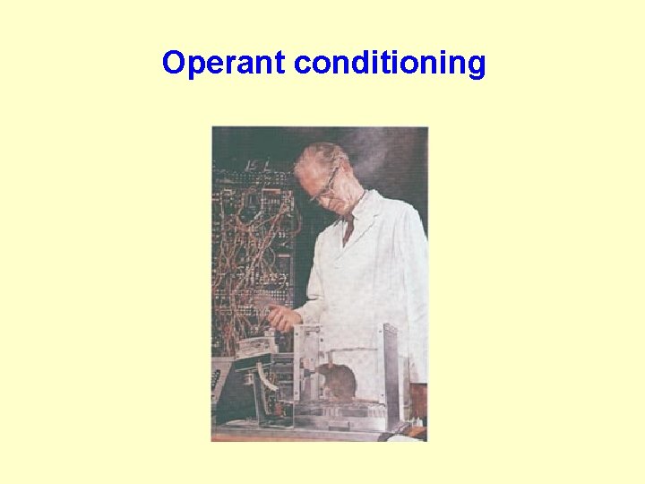 Operant conditioning Operant conditioning