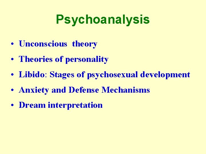 Psychoanalysis • Unconscious theory • Theories of personality • Libido: Stages of psychosexual development