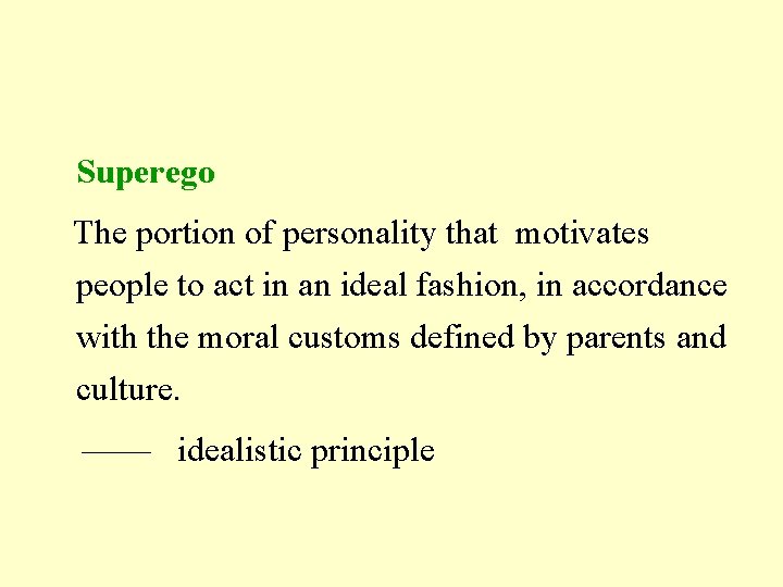 Superego The portion of personality that motivates people to act in an ideal fashion, Superego The portion of personality that motivates people to act in an ideal fashion,