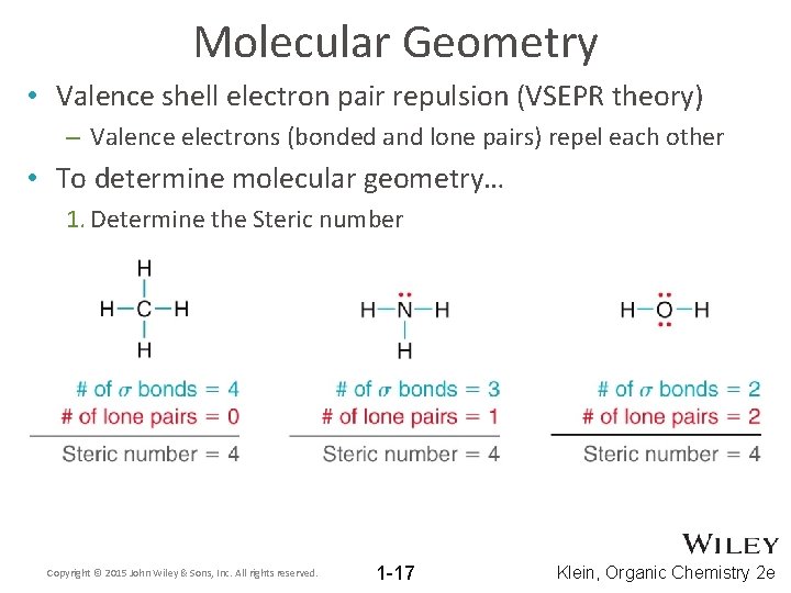 Molecular Geometry • Valence shell electron pair repulsion (VSEPR theory) – Valence electrons (bonded
