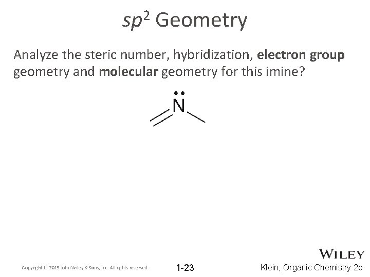 2 sp Geometry Analyze the steric number, hybridization, electron group geometry and molecular geometry