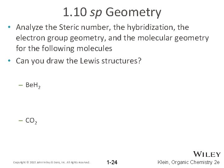 1. 10 sp Geometry • Analyze the Steric number, the hybridization, the electron group