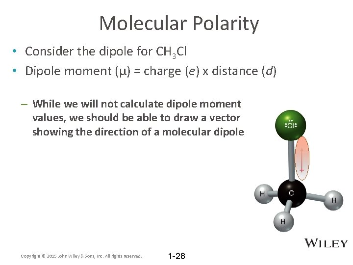 Molecular Polarity • Consider the dipole for CH 3 Cl • Dipole moment (μ)