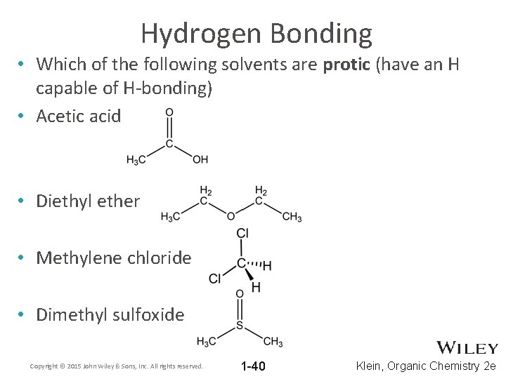 Hydrogen Bonding • Which of the following solvents are protic (have an H capable