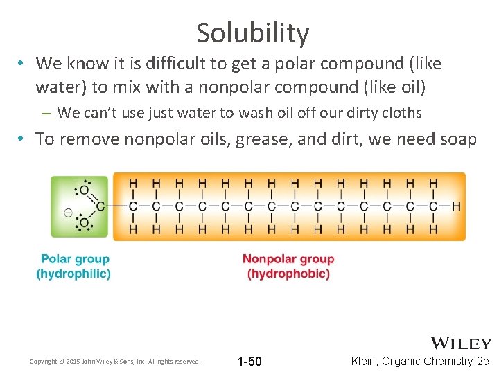 Solubility • We know it is difficult to get a polar compound (like water)