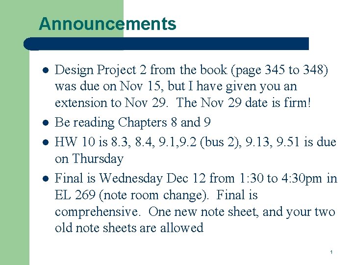 Announcements l l Design Project 2 from the book (page 345 to 348) was