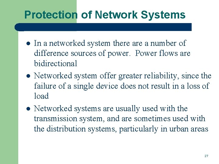 Protection of Network Systems l l l In a networked system there a number