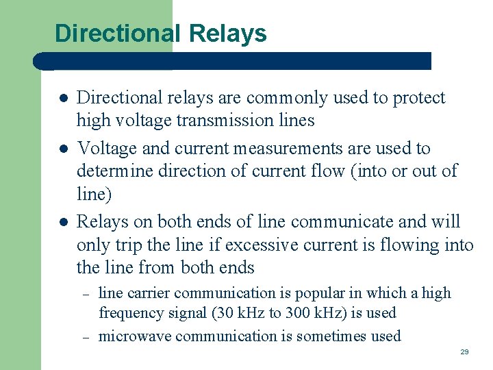 Directional Relays l l l Directional relays are commonly used to protect high voltage