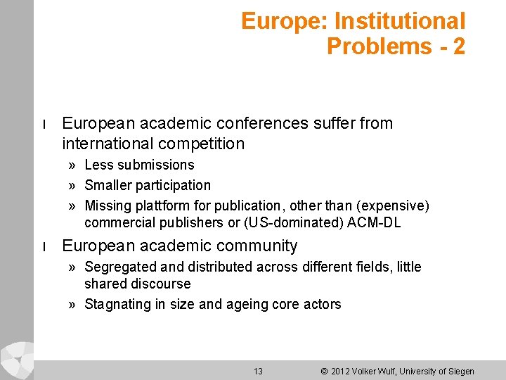 Europe: Institutional Problems - 2 l European academic conferences suffer from international competition »