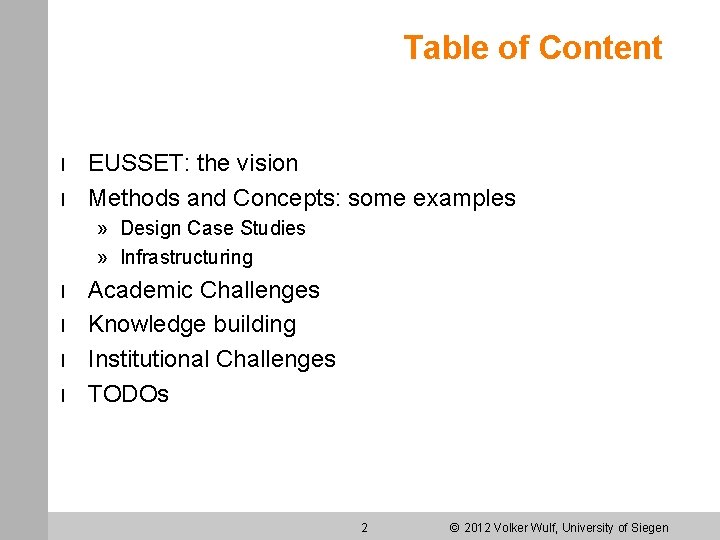 Table of Content l l EUSSET: the vision Methods and Concepts: some examples »
