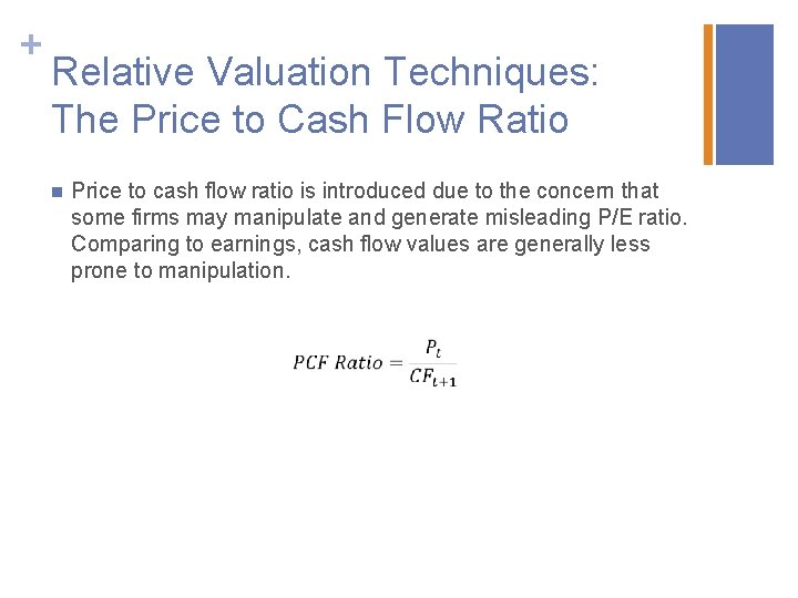 + Relative Valuation Techniques: The Price to Cash Flow Ratio n Price to cash