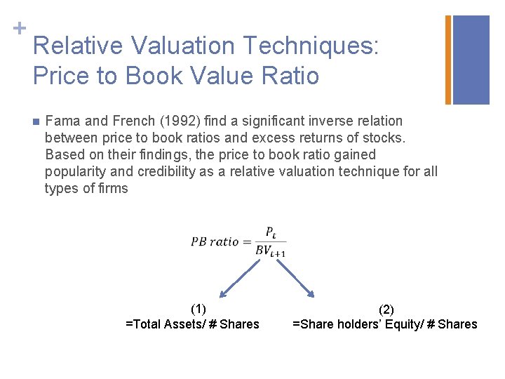 + Relative Valuation Techniques: Price to Book Value Ratio n Fama and French (1992)