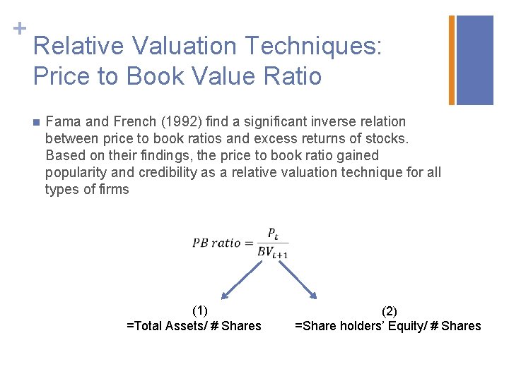 + Relative Valuation Techniques: Price to Book Value Ratio n Fama and French (1992)