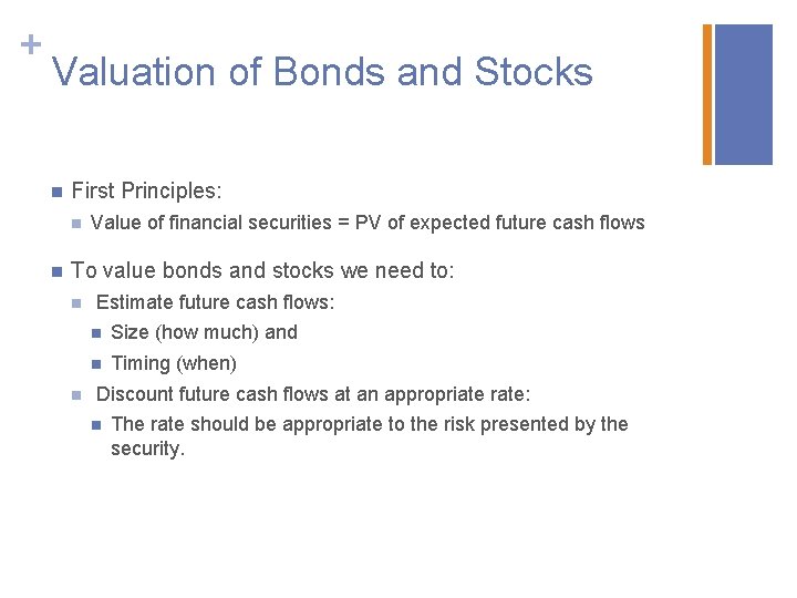 + Valuation of Bonds and Stocks n First Principles: n n Value of financial