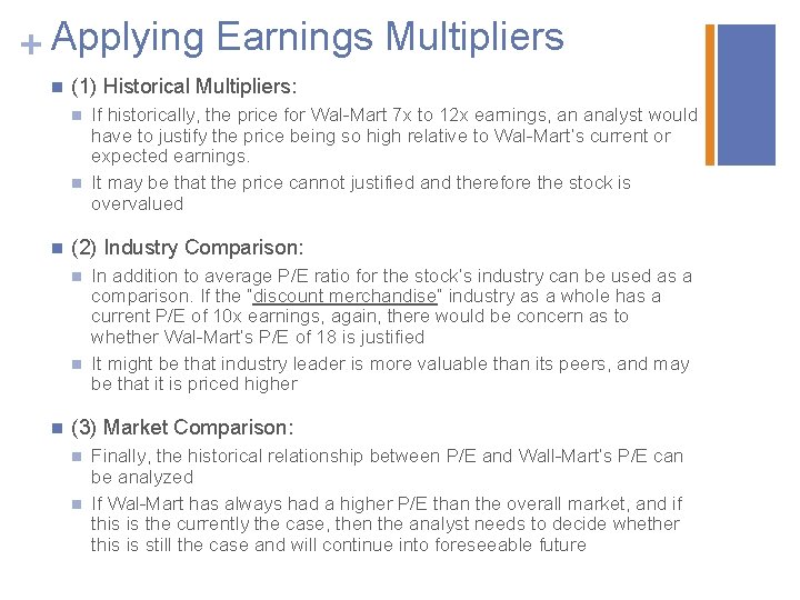 + Applying Earnings Multipliers n (1) Historical Multipliers: n n n (2) Industry Comparison: