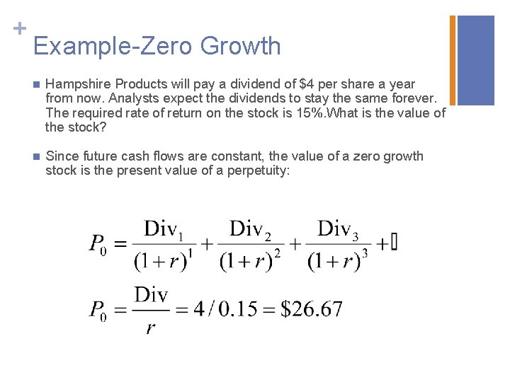 + Example-Zero Growth n Hampshire Products will pay a dividend of $4 per share