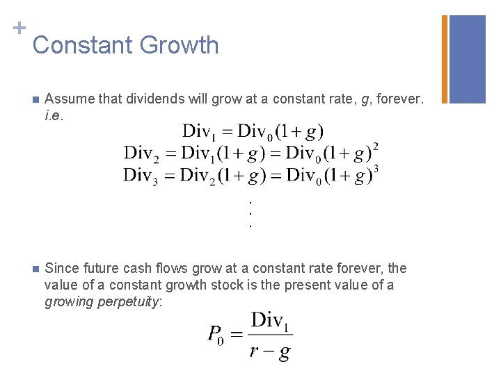 + Constant Growth n Assume that dividends will grow at a constant rate, g,