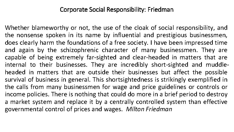 Corporate Social Responsibility: Friedman Whether blameworthy or not, the use of the cloak of