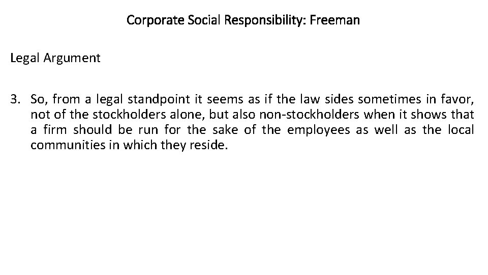 Corporate Social Responsibility: Freeman Legal Argument 3. So, from a legal standpoint it seems