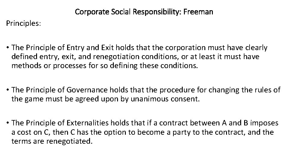 Corporate Social Responsibility: Freeman Principles: • The Principle of Entry and Exit holds that