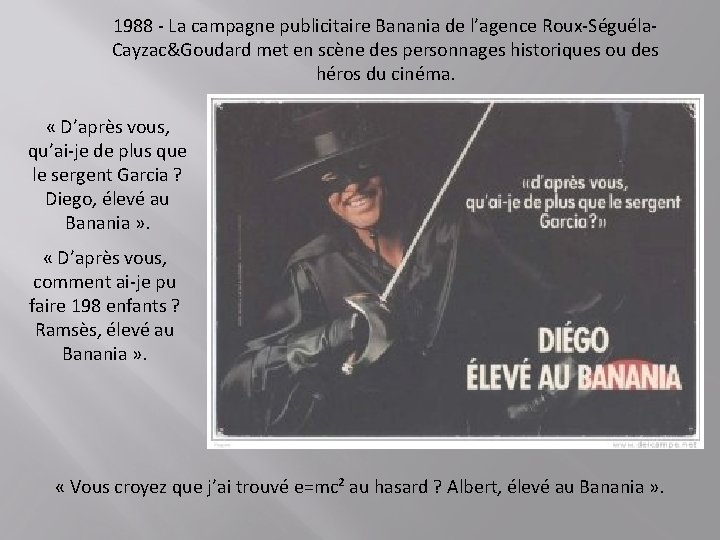 1988 - La campagne publicitaire Banania de l’agence Roux-Séguéla. Cayzac&Goudard met en scène des 1988 - La campagne publicitaire Banania de l’agence Roux-Séguéla. Cayzac&Goudard met en scène des