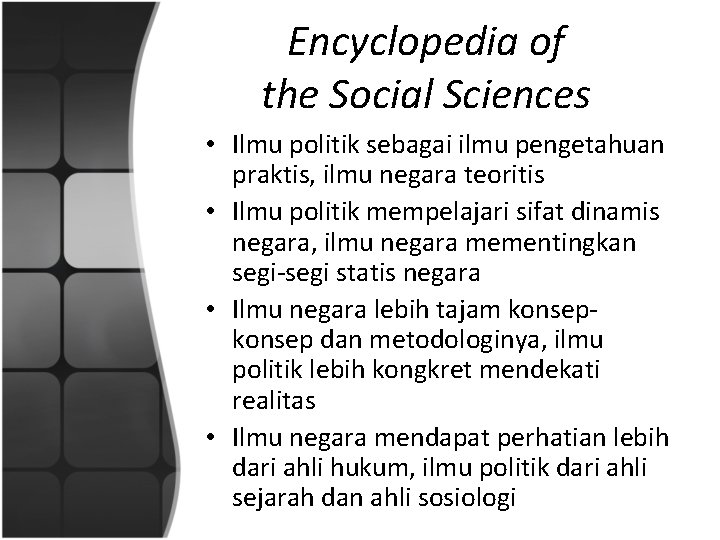 Encyclopedia of the Social Sciences • Ilmu politik sebagai ilmu pengetahuan praktis, ilmu negara