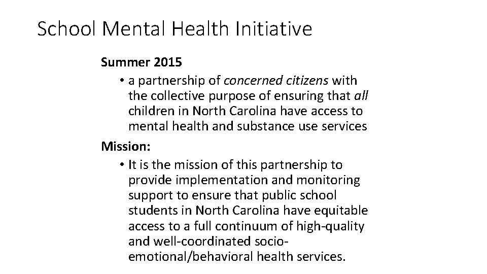 School Mental Health Initiative Summer 2015 • a partnership of concerned citizens with the