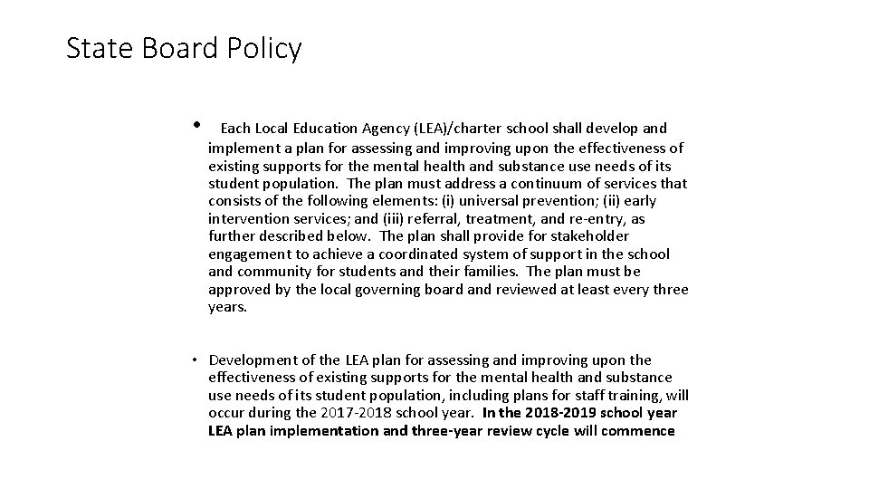 State Board Policy • Each Local Education Agency (LEA)/charter school shall develop and implement