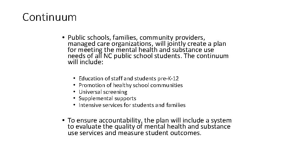 Continuum • Public schools, families, community providers, managed care organizations, will jointly create a